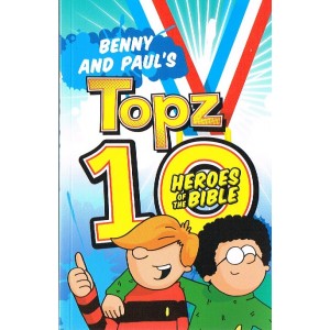 Benny And Pauls Topz 10 Heroes Of The Bible by Alexa Tewksbury